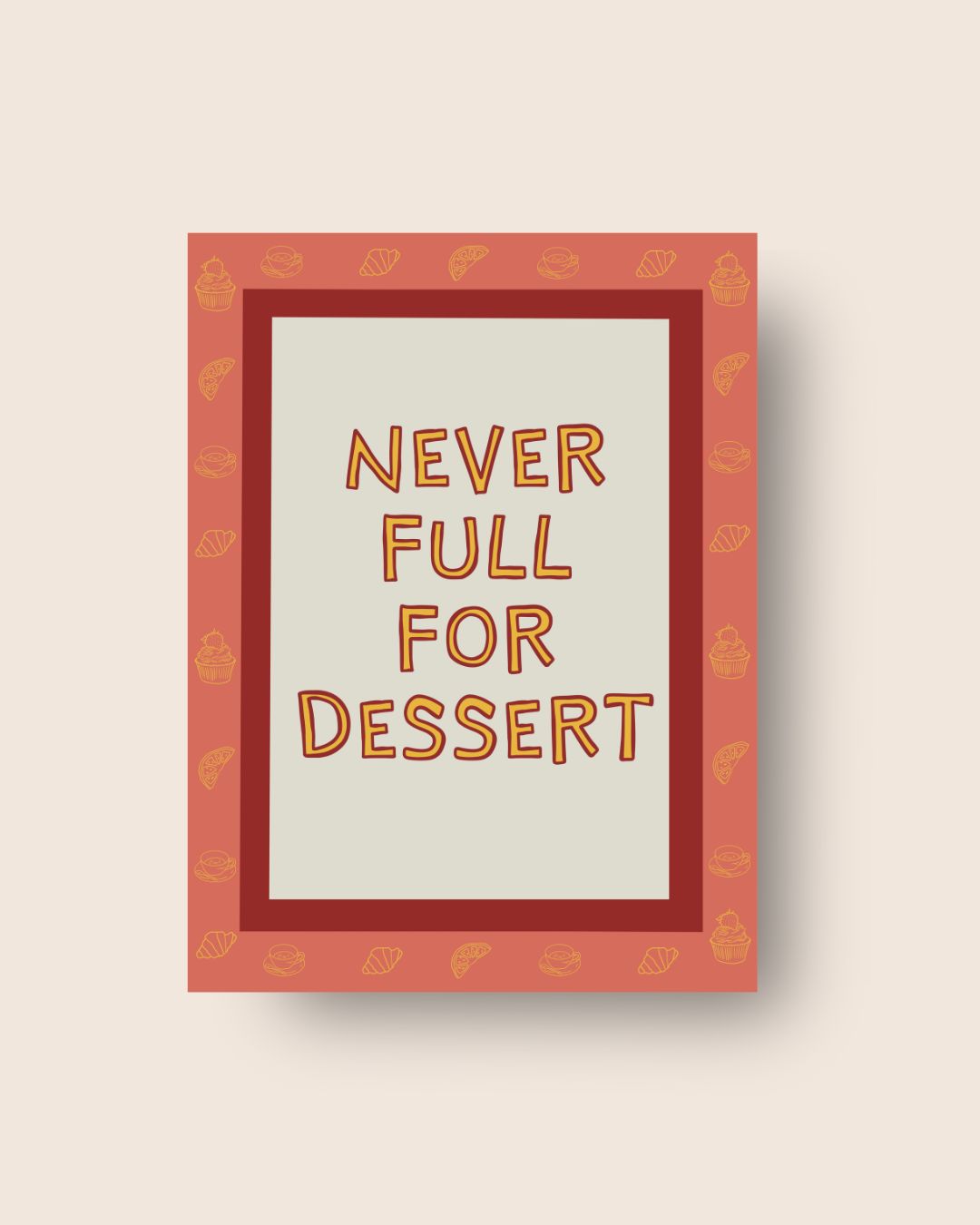 Art Print Never Full For Dessert (Yellow)