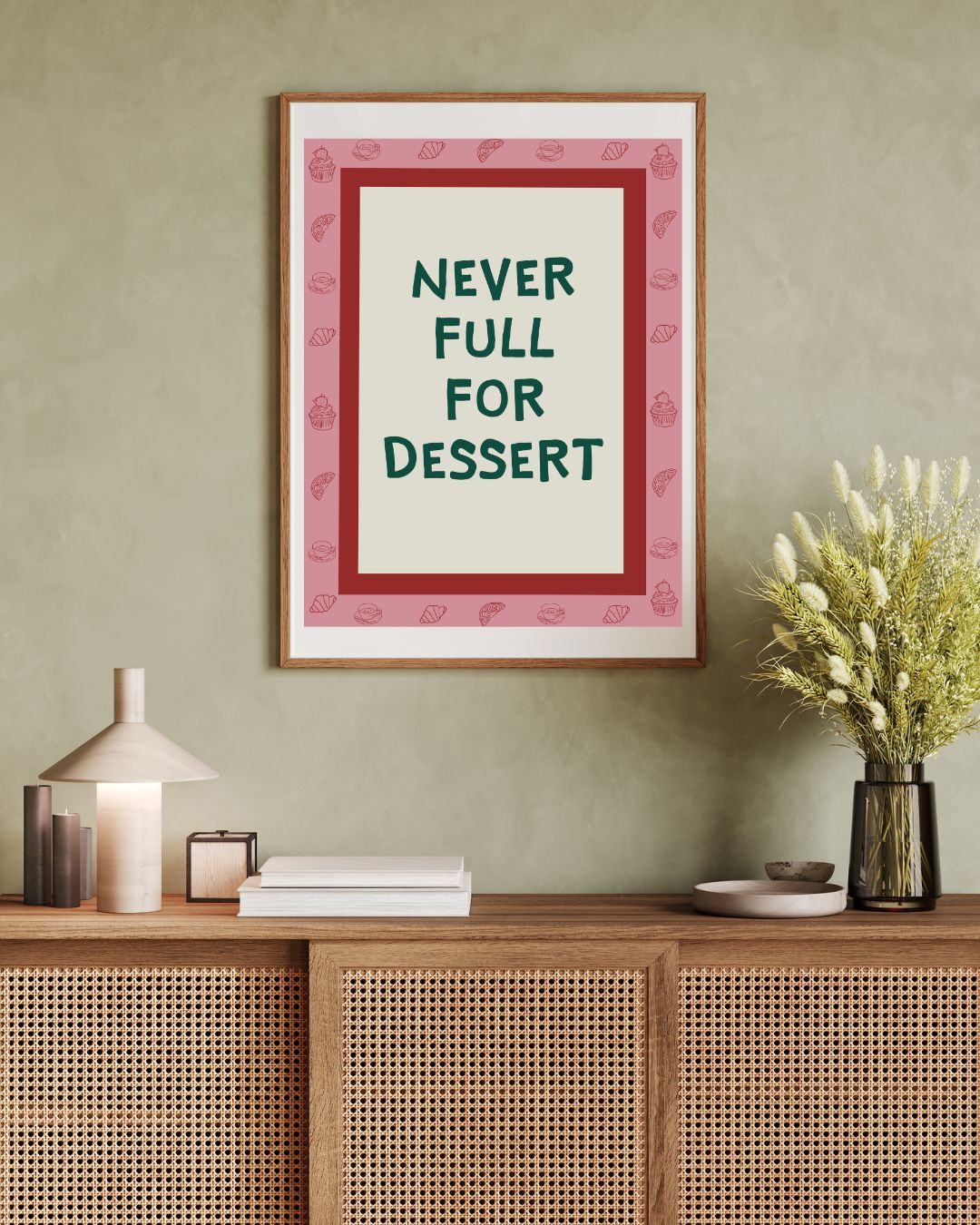 Art Print Never Full For Dessert