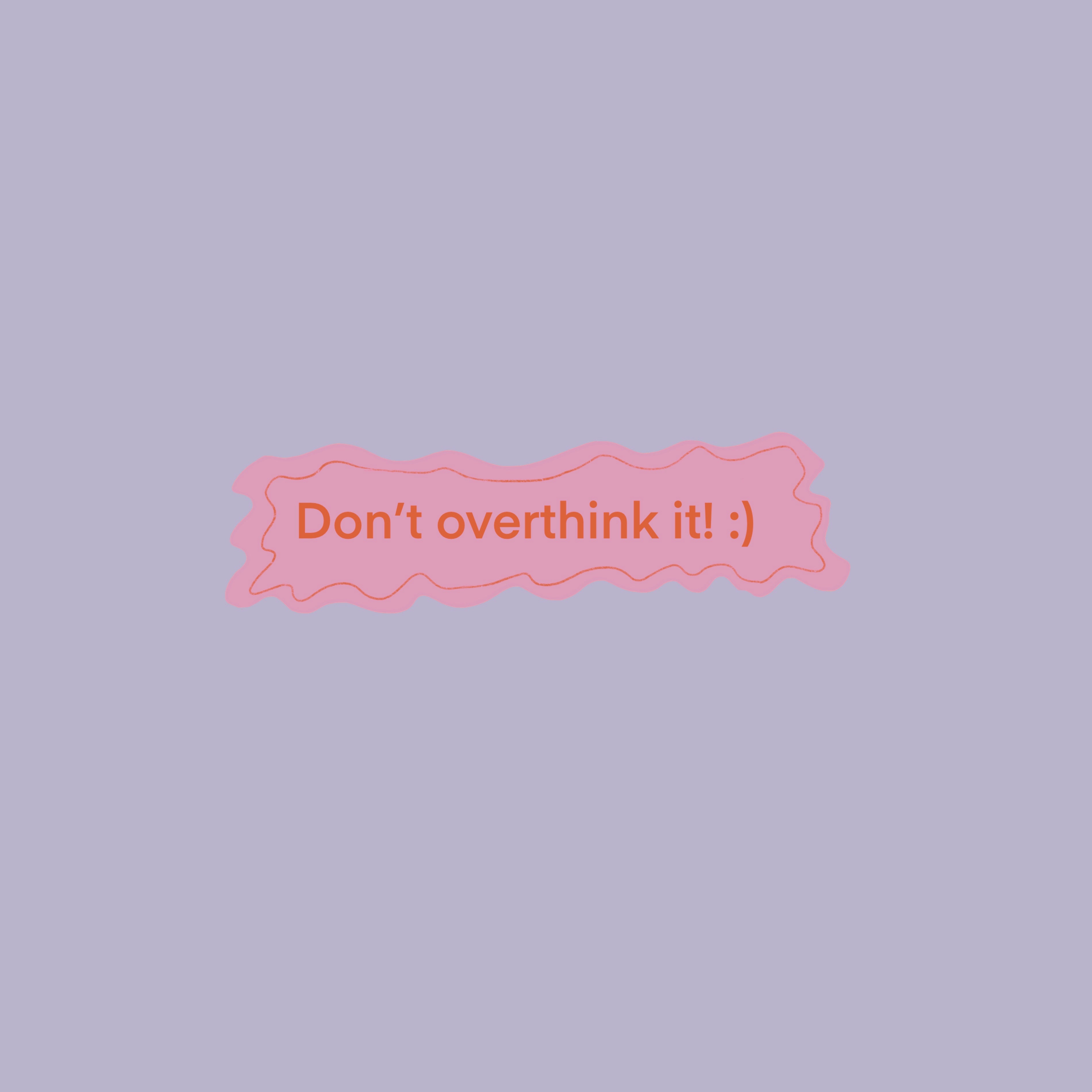 Don´t overthink it Sticker